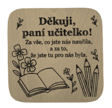 Podtácek hranatý - děkuji, paní učitelko!
